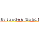 Ｂｒｉｇａｄｅｓ Ｓｐéｃｉａｌｅｓ (attack on titan)