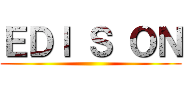 ＥＤＩ Ｓ ＯＮ ()