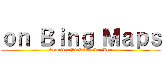 ｏｎ Ｂｉｎｇ Ｍａｐｓ (Annalice Ni & Preston Lee)