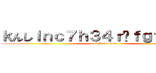 ｋんしｌｎｃ７ｈ３４ｒゔｆｇｖ ｕｗｅ (attack on titan)