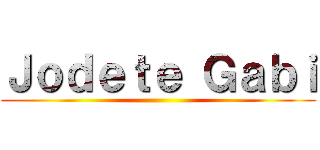Ｊｏｄｅｔｅ Ｇａｂｉ ()