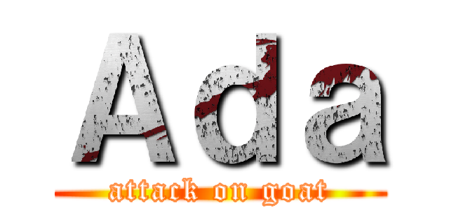 Ａｄａ (attack on goat)