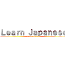 Ｌｅａｒｎ Ｊａｐａｎｅｓｅ (at your own pace)