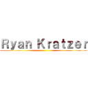 Ｒｙａｎ Ｋｒａｔｚｅｒ ()