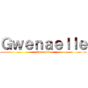 Ｇｗｅｎａｅｌｌｅ (Gwenaelle)