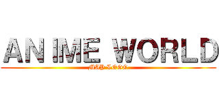 ＡＮＩＭＥ ＷＯＲＬＤ (MAY LOGO)