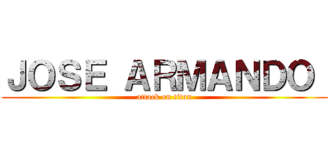 ＪＯＳＥ ＡＲＭＡＮＤＯ  (attack on titan)