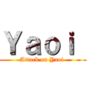 Ｙａｏｉ  (Attack on Yaoi )