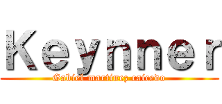 Ｋｅｙｎｎｅｒ (Gabiel martinez caicedo)