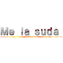 Ｍｅ ｌａ ｓｕｄａ  (México edition)
