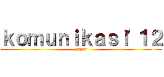 ｋｏｍｕｎｉｋａｓｉ'１２ (unand)
