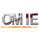 ＯＭＩＥ (attack on titan)