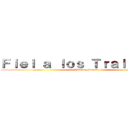 Ｆｉｅｌ ａ ｌｏｓ Ｔｒａｉｄｏｒｅｓ (@Laina_Gonzila)