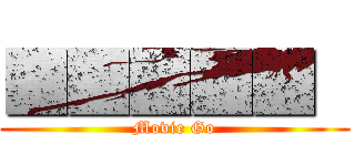 ■■■■■   (Movie Go)