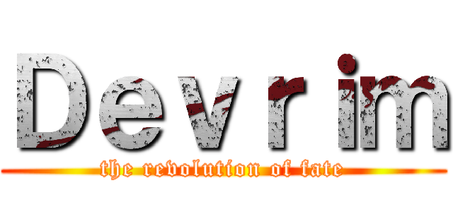 Ｄｅｖｒｉｍ (the revolution of fate)