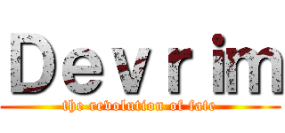 Ｄｅｖｒｉｍ (the revolution of fate)