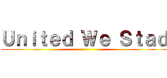 Ｕｎｉｔｅｄ Ｗｅ Ｓｔａｄ ()