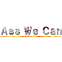 Ａｓｓ Ｗｅ Ｃａｎ (attack on titan)