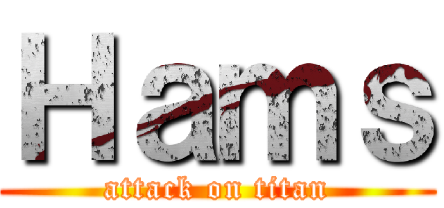 Ｈａｍｓ (attack on titan)