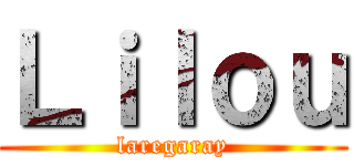 Ｌｉｌｏｕ (laregaray)