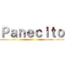 Ｐａｎｅｃｉｔｏ ()