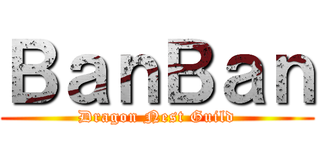 ＢａｎＢａｎ (Dragon Nest Guild)