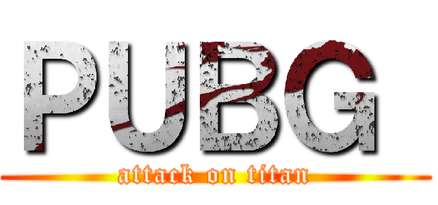 ＰＵＢＧ  (attack on titan)