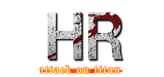 ＨＲ (attack on titan)