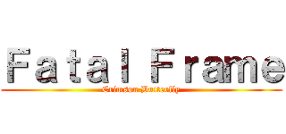 Ｆａｔａｌ Ｆｒａｍｅ (Crimson Butterfly)
