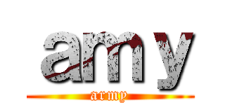 ａｍｙ (army)