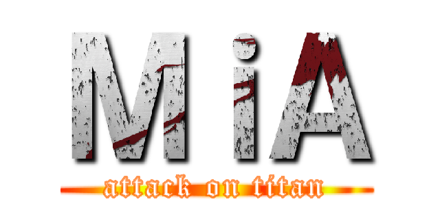 ＭｉＡ (attack on titan)