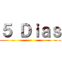 ５ Ｄｉａｓ ()