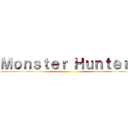 Ｍｏｎｓｔｅｒ Ｈｕｎｔｅｒ  ()