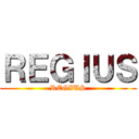 ＲＥＧＩＵＳ (REGIUS)