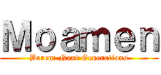 Ｍｏａｍｅｎ (Beren: Next Generations)