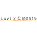 Ｌｅｖｉ ｘ Ｃｌｅａｎｉｎｇ (Cebol x Bersih-Bersih)