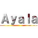 Ａｙａｌａ (-------)