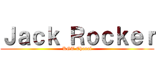 Ｊａｃｋ Ｒｏｃｋｅｒ (KGT Chanal)