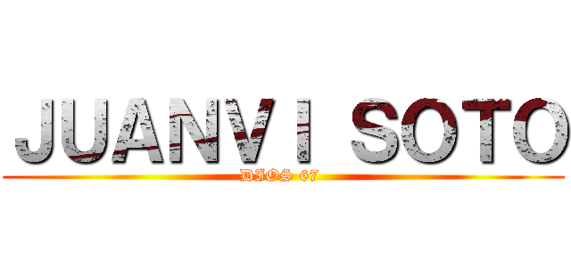 ＪＵＡＮＶＩ ＳＯＴＯ (DIOS 67 )