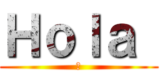 Ｈｏｌａ  (👏)