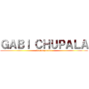 ＧＡＢＩ ＣＨＵＰＡＬＡ (La temporada)