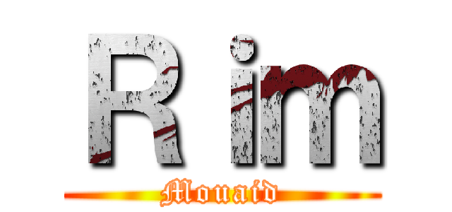 Ｒｉｍ (Mouaid)
