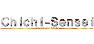 Ｃｈｉｃｈｉ－Ｓｅｎｓｅｉ (newbscale and friends)