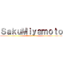 ＳａｋｕＭｉｙａｍｏｔｏ (attack on saku)