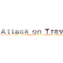 Ａｔｔａｃｋ ｏｎ Ｔｒｅｖｏｒ  ()