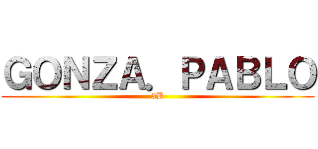 ＧＯＮＺＡ．ＰＡＢＬＯ (3B)