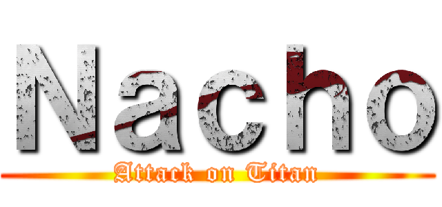 Ｎａｃｈｏ (Attack on Titan)