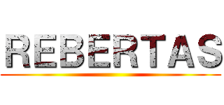ＲＥＢＥＲＴＡＳ ()