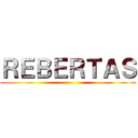 ＲＥＢＥＲＴＡＳ ()