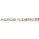 ＡＥＲＯＢＩＣＤＡＮＣＥＥＸＥＲＣＩＳＥ (AllaisaMaeJacob)